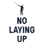 No Laying Up logo